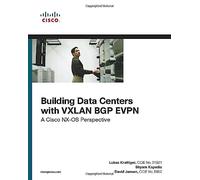 Building Data Centers with VXLAN BGP EVPN: A Cisco NX-OS Perspective (Networking Technology)