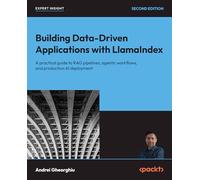 Building Data-Driven Applications with LlamaIndex: A practical guide to RAG pipelines, agentic workflows, and production AI deployment