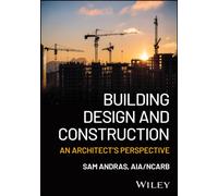 Building Design and Construction : An Architect's Perspective