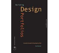 Building Design Portfolios: Innovative Concepts for Presenting Your Work (Design Field Guide)
