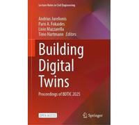 Building Digital Twins: Proceedings of BDTSC 2025 (Lecture Notes in Civil Engineering, 775)