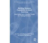 Building Dynamic Capabilities in Adult Learning : Case Studies and a Practical Toolkit for Training Providers