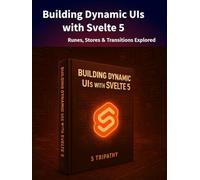 Building Dynamic UIs with Svelte 5: Runes, Stores & Transitions Explored