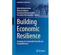 Building Economic Resilience: Strategies for Sustainable Growth and Competitiveness (Contributions to Economics)