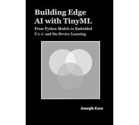 Building Edge AI with TinyML: From Python Models to Embedded C++ and On-Device Learning