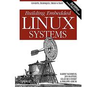 Building Embedded Linux Systems 2e