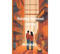 Building Emotional Safety Workbook: A Practical Guide to Deepening Trust, Strengthening Bonds, and Fostering Connection ('The Blueprint for Lasting Love' published by Diaries by Wanda)