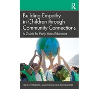 Building Empathy in Children through Community Connections: A Guide for Early Years Educators