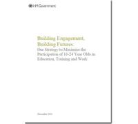 Building engagement, building futures: our strategy to maximise the participation of 16-24 year olds in education, training and work
