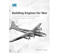 Building Engines for War: Air-Cooled Radial Aircraft Engine Production in Britain and America in World War II: Air-Cooled Radial Aircraft Engine Production in Britain and America in World War II