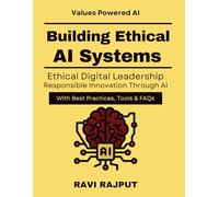 Building Ethical AI Systems: A Practical Guide to Responsible AI | AI innovation with ethics | AI compliance and risk | Ethical machine learning book | AI strategy for leaders | Balancing AI Ethics