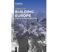 Building Europe: A History of European Unification