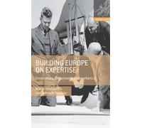 Building Europe on Expertise : Innovators, Organizers, Networkers