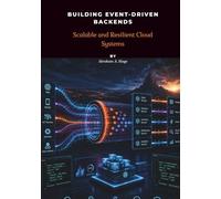 Building Event-Driven Backends: Scalable and Resilient Cloud Systems