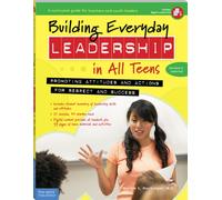Building Everyday Leadership in All Teens : Promoting Attitudes and Actions for Respect and Success