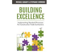 Building Excellence: Implementing Standard Processes for Construction Trade Contractors