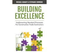 Building Excellence: Implementing Standard Processes for Construction Trade Contractors