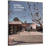 Dr. Ruth Lang – Building for Change: The Architecture of Creative Reuse – Hardback (2022)
