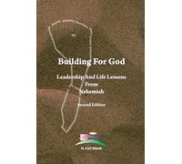 Building For God: Leadership and Life Lessons from Nehemiah