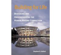 Building for Life: Designing and Understanding the Human-nature Connection