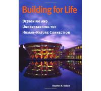 Building for Life: Designing and Understanding the Human-nature Connection