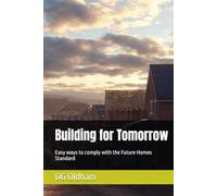 Building for Tomorrow: Easy ways to comply with the Future Homes Standard