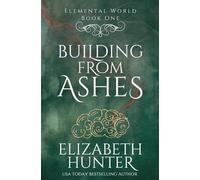 Building From Ashes: An Elemental Vampire Novel: 1 (Elemental World)