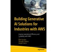 Building Generative AI Solutions for Industries with AWS : Improve operational Efficiency and Scalability with AWS