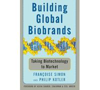 Building Global Biobrands: Taking Biotechnology to Market