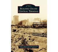 Building Grand Central Terminal (Images of Rail)