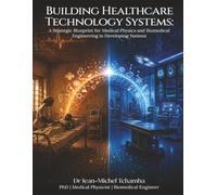 Building Healthcare Technology Systems: A Strategic Blueprint for Medical Physics and Biomedical Engineering in Developing Nations