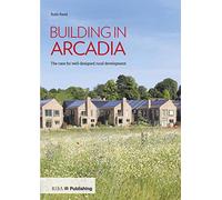 Building in Arcadia: The case for well-designed rural development