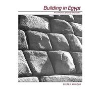 Building in Egypt: Pharaonic Stone Masonry