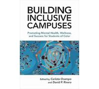 Building Inclusive Campuses: Promoting Mental Health, Wellness, and Success for Students of Color