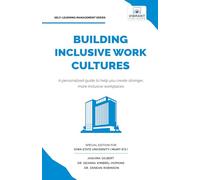 Building Inclusive Work Cultures: A Complete DEI Guide for Leaders, HR Professionals & Managers to Create Diverse, Equitable Workplaces (Self-Learning Management Series)