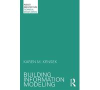 Building Information Modeling by Karen Kensek 9780415717748 | Brand New