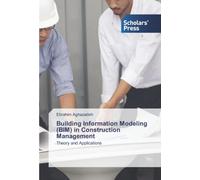 Building Information Modeling (BIM) in Construction Management: Theory and Applications