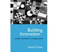 Building Innovation: Complex Constructs in a Changing World by D. M. Gann (1-Jun-2000) Hardcover