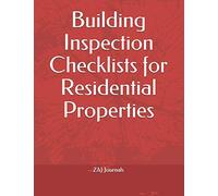 Building Inspection Checklists for Residential Properties: Maintenance Property Safety Journal Log Book Check Register Guide for Residential Owners Rental Property Owners or Inspectors.