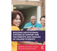 Building Institutional Systems of Support for the Parents and Families of College Students
