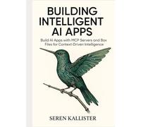Building Intelligent AI Apps: Build AI Apps with MCP Servers and Box Files for Context-Driven Intelligence