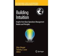 Building Intuition: Insights from Basic Operations Management Models and Principles: 115 (International Series in Operations Research & Management Science, 115)