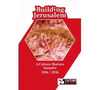 Building Jerusalem : A Culture Matters Sampler 2016-2026