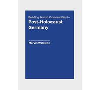 Building Jewish Communities in Post-Holocaust Germany