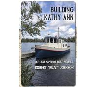 Building Kathy Ann: My Lake Superior Boat Project