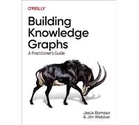 Building Knowledge Graphs: A Practitioner's Guide