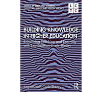 Building Knowledge in Higher Education – Enhancing Teaching and Learning with Legitimation Code Theory