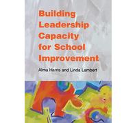 Building Leadership Capacity for School Improvement