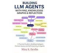 Building LLM Agents with RAG, Knowledge Graphs & Reflection: A Practical Guide to Building Intelligent, Context-Aware, and Self-Improving AI Agent