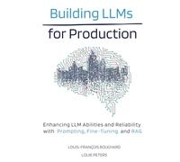 Building LLMs for Production: Enhancing LLM Abilities and Reliability with Prompting, Fine-Tuning, and RAG